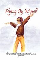 Flying by Myself 0615379044 Book Cover