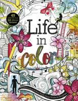 Life in Color: A Coloring Book of Teenage Confusion, Creativity, and Discovery 1630790591 Book Cover