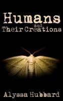 Humans and Their Creations 1484922379 Book Cover