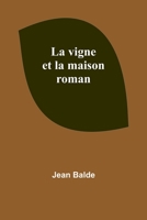 La vigne et la maison: roman 9357097538 Book Cover