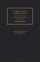 An Irish Statesman and Revolutionary: The Nationalist and Internationalist Politics of Sean MacBride 1350175382 Book Cover