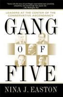 Gang of Five: Leaders at the Center of the Conservative Ascendacy 0684838990 Book Cover