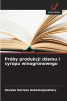 Próby produkcji dzemu i syropu winogronowego (Polish Edition) 6630166884 Book Cover