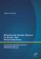 Bilanzierung Latenter Steuern Im Einzel- Und Konzernabschluss: Unterschiede Und Gemeinsamkeiten Zwischen Der Hgb- Und Ifrs-Rechnungslegung 384288625X Book Cover