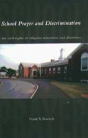 School Prayer And Discrimination: The Civil Rights of Religious Minorities and Dissenters 1555534775 Book Cover