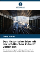 Das historische Erbe mit der städtischen Zukunft verbinden (German Edition) 6209819133 Book Cover