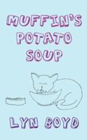 Muffin's Potato Soup 1425990347 Book Cover