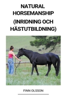 Natural Horsemanship (Inridning och Hästutbildning) B0BGMP9SYG Book Cover