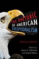 The Rhetoric of American Exceptionalism: Critical Essays 0786459700 Book Cover
