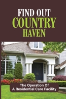 Find Out Country Haven: The Operation Of A Residential Care Facility B09NRF3FT9 Book Cover