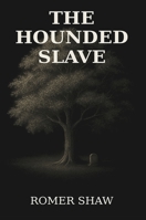 The Hounded Slave B0F8QDGVP8 Book Cover