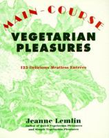 Main-Course Vegetarian Pleasures 0060950226 Book Cover