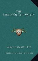 The Fruits Of The Valley 0548308268 Book Cover