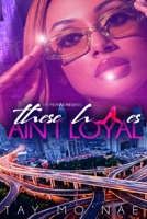 These H*es Ain't Loyal B096TJNGGD Book Cover