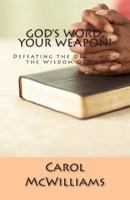 God's Word, Your Weapon!: Defeating the Devil with the Wisdom of God 1468009974 Book Cover