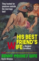 His Best Friend's Wife / Kenny Crane's Wife 1989702228 Book Cover
