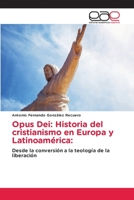 Opus Dei: Historia del cristianismo en Europa y Latinoam�rica: 6203874604 Book Cover