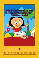Die Fuhrknechte aus Hintergebirgsmeerw�stenwald: Geschichten aus einem Land, das keiner kannte! 1503336727 Book Cover