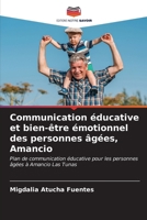 Communication éducative et bien-être émotionnel des personnes âgées, Amancio (French Edition) 620661316X Book Cover