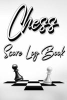 Chess Score Log Book: Chess Score Notebook 99 Games Track Your Moves And Analyse Your Strategies: Chess Game Record Keeper Book, Perfect Gift for Chess Lovers 3372975081 Book Cover