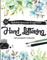 Hand Lettering and Caliigraphy to Practice: 52 Alphabet Lowercase & Uppercase for Practice (Large Print): Hand Lettering Practice 154727820X Book Cover