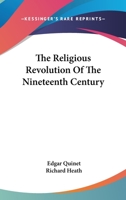The Religious Revolution Of The Nineteenth Century 1163256889 Book Cover