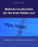 Website Localization for the Arab Middle East: A Guidebook for Translation Study and Practice 1530836719 Book Cover