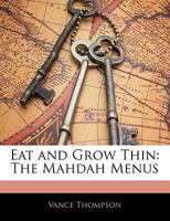 Eat and Grow Thin; the Mahdah Menus 1596052783 Book Cover