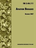 Aviation Brigades: The Official U.S. Army Field Manual FM 3-04.111 1780391498 Book Cover