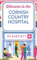 Welcome to the Cornish Country Hospital 1804839221 Book Cover