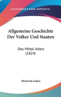 Allgemeine Geschichte Der Volker Und Staaten: Des Mittel-Alters (1824) 1167715268 Book Cover