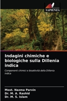 Indagini chimiche e biologiche sulla Dillenia indica: Componenti chimici e bioattività della Dillenia indica 620268741X Book Cover