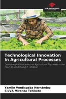 Technological Innovation In Agricultural Processes 6208635896 Book Cover