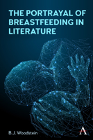The Portrayal of Breastfeeding in Literature 183999309X Book Cover