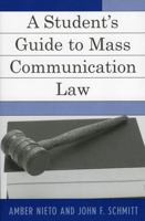 A Student's Guide to Mass Communication Law 0742538419 Book Cover