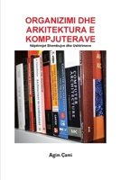 ORGANIZIMI DHE ARKITEKTURA E KOMPJUTERAVE -Nëpëmjet Shembujve dhe Ushtrimeve (Albanian Edition) 1300396164 Book Cover