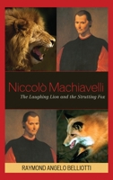 Niccolo Machiavelli: The Laughing Lion and the Strutting Fox 0739130633 Book Cover