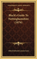 Black's Guide to Nottinghamshire 1017911185 Book Cover
