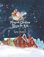 Magical Christmas Stories for Kids B0FQ4YLGR7 Book Cover
