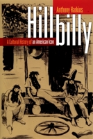 Hillbilly: A Cultural History of an American Icon 019514631X Book Cover