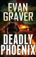 Deadly Phoenix: A John Phoenix Thriller (The John Phoenix Thrillers) B0DLTZH6WP Book Cover
