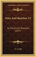 Tales And Sketches V2: By The Ettrick Shepherd 1165930226 Book Cover