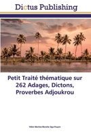 Petit Traité thématique sur 262 Adages, Dictons, Proverbes Adjoukrou 6137349144 Book Cover