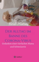 Der Alltag im Banne des Corona-Virus: Gedanken einer vierfachen Mama und Schweizerin (German Edition) 3347051955 Book Cover