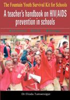 The Fountain Youth Survival Kit for Schools. A Teacher's Handbook on HIV/AIDS Prevention in Schools. (Fountain Youth Survival Kit for Schools) 9970023020 Book Cover