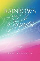 Rainbows and Rhymes 1453586342 Book Cover