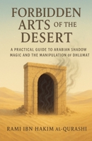 Forbidden Arts of the Desert B0FDDPJMPV Book Cover