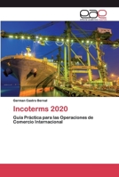 Incoterms 2020: Guía Práctica para las Operaciones de Comercio Internacional 6200397619 Book Cover