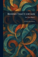Behind That Curtain: A Charlie Chan Mystery 1025298535 Book Cover