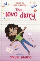 The Love Diary (Kitty G Life is Messy) B0F5MB2HDC Book Cover